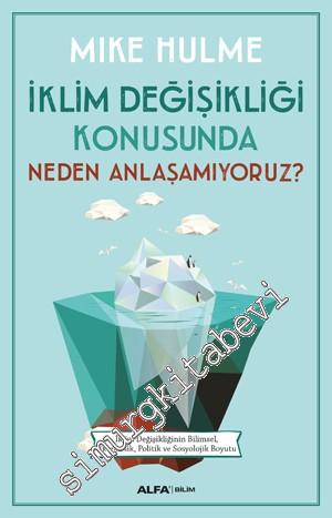 İklim Değişikliği Konusunda Neden Anlaşamıyoruz ?