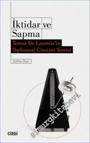 İktidar ve Sapma: Teresa De Lauretis'in Toplumsal Cinsiyet Teorisi - 2