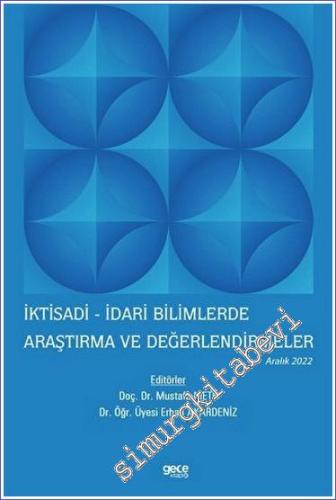 İktisadi - İdari Bilimlerde Araştırma ve Değerlendirmeler / Aralık 202