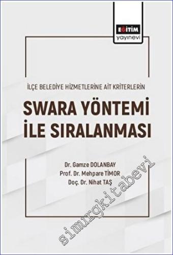 İlçe Belediye Hizmetlerine Ait Kriterlerin Swara Yöntemi ile Sıralanma