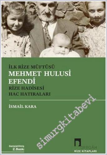 İlk Rize Müftüsü Mehmet Hulusi Efendi / Rize Hadisesi Hac Hatıraları