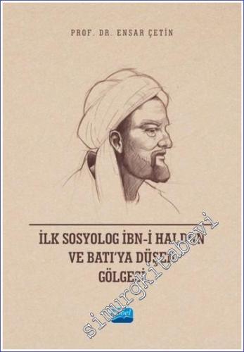 İlk Sosyolog İbn-i Haldun ve Batı'ya Düşen Gölgesi - 2023