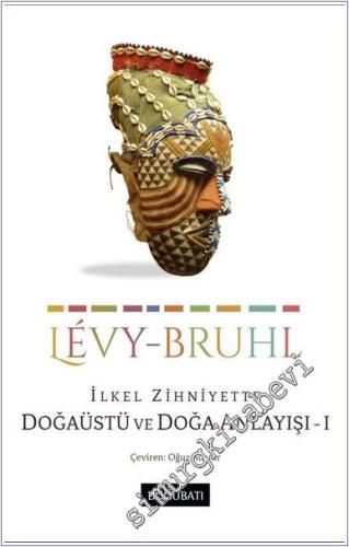 İlkel Zihniyette Doğaüstü ve Doğa Anlayışı 1 - 2024