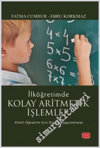 İlköğretimde Kolay Aritmetik İşlemler : Etkili Öğretim İçin Örnek Uygu