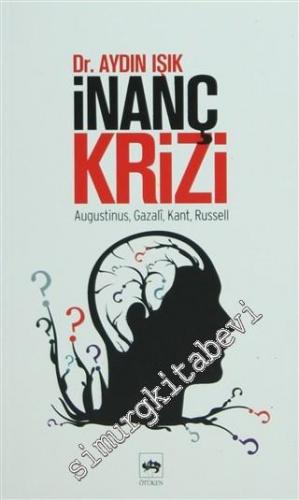 İnanç Krizi: Augustinus, Gazalî, Kant, Russell