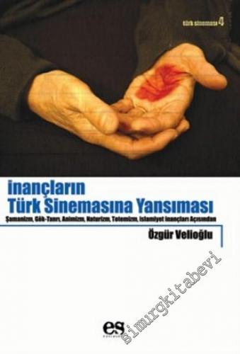 İnançların Türk Sinemasına Yansıması: Şamanizm, Gök - Tanrı, Naturizm,