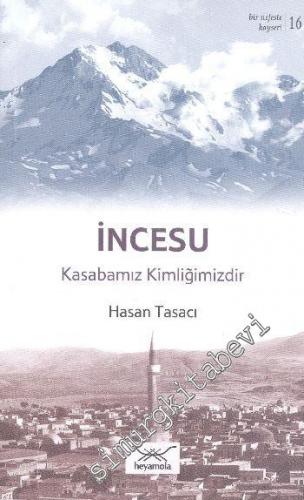 İncesu: Kasabamız Kimliğimizdir