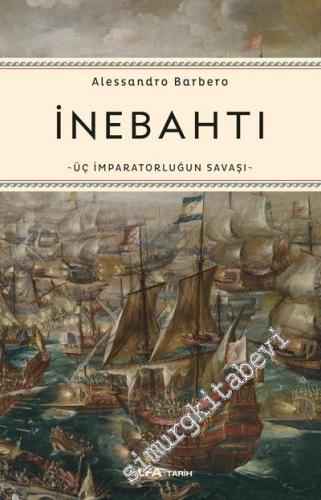 İnebahtı: Üç İmparatorluğun Savaşı