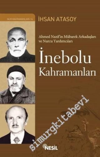 İnebolu Kahramanları: Ahmed Nazif'in Mübarek Arkadaşları ve Nurcu Yard