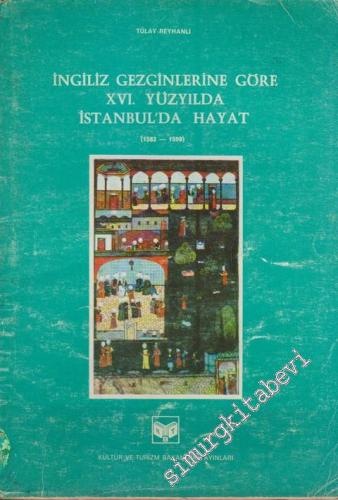 İngiliz Gezginlerine Göre 16. Yüzyılda İstanbul'da Hayat 1582 - 1599