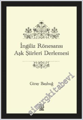 İngiliz Rönesansı Aşk Şiirleri Derlemesi - 2024