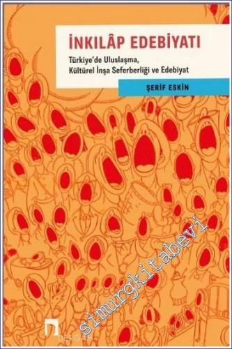 İnkılap Edebiyatı: Türkiye'de Uluslaşma Kültürel İnşa Seferberliği ve 