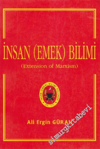 İnsan ( Emek ) Bilimi - Extension of Marxism