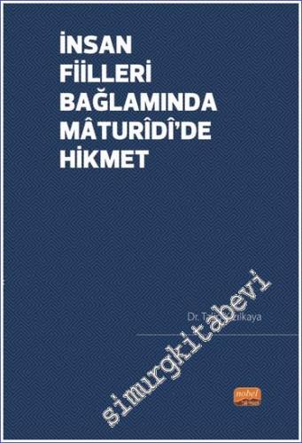 İnsan Fiilleri Bağlamında Maturidi'de Hikmet - 2023