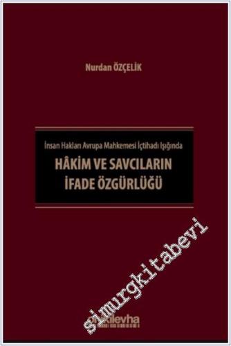 İnsan Hakları Avrupa Mahkemesi İçtihadı Işığında Hakim ve Savcıların İ