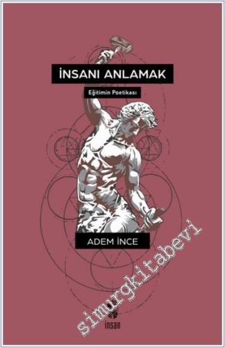 İnsanı Anlamak : Eğitimin Poetikası - 2024