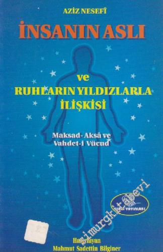 İnsanın Aslı ve Ruhların Yıldızlarla İlişkisi : Maksad-Aksâ ve Vahdet-