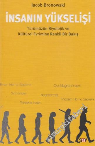 İnsanın Yükselişi: Türümüzün Biyolojik Ve Kültürel Evrimine Renkli Bir