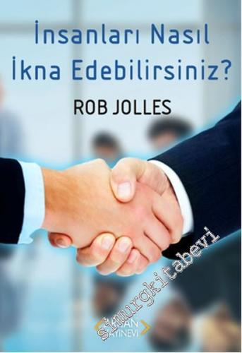 İnsanları Nasıl İkna Edebilirsiniz?