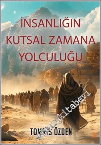 İnsanlığın Kutsal Zamana Yolculuğu - 2024