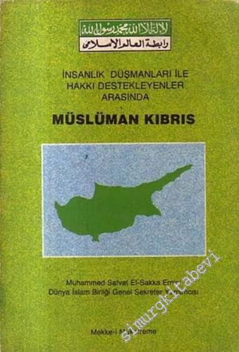 İnsanlık Düşmanları İle Hakkı Destekleyenler Arasında Müslüman Kıbrıs