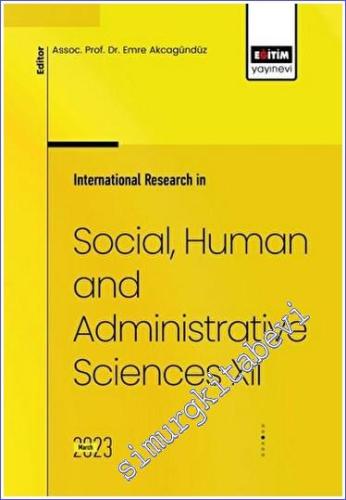 International Research in Social Human and Administrative Sciences XII