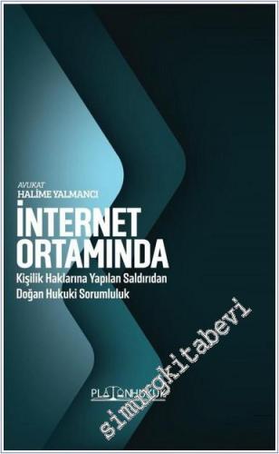 İnternet Ortamında Kişilik Haklarına Yapılan Saldırıdan Doğan Hukuki S