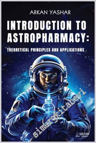 Introduction to Astropharmacy : Theoretical Principles and Application