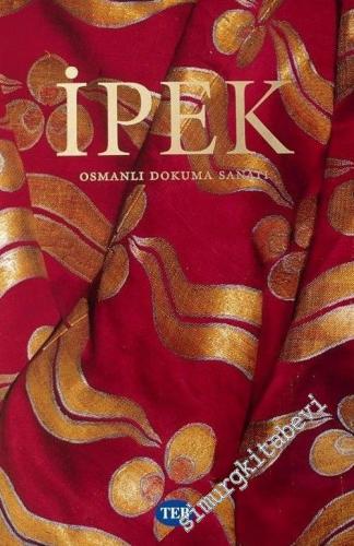 İpek: Osmanlı Dokuma Sanatı