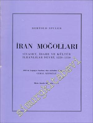 İran Moğolları (Siyaset, İdare ve Kültür, İlhanlılar Devri, 1220-1350)