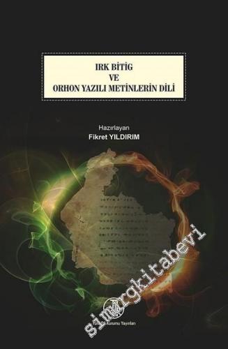 Irk Bitig ve Orhon Yazılı Metinlerin Dili