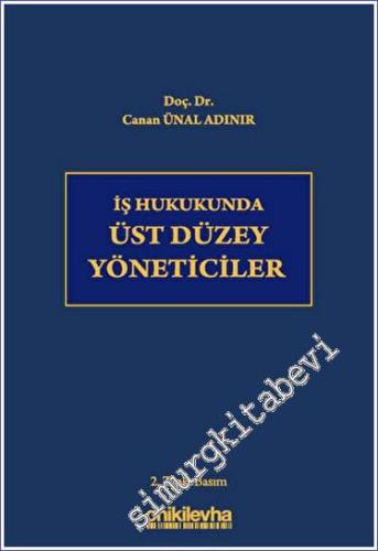 İş Hukukunda Üst Düzey Yöneticiler - 2023