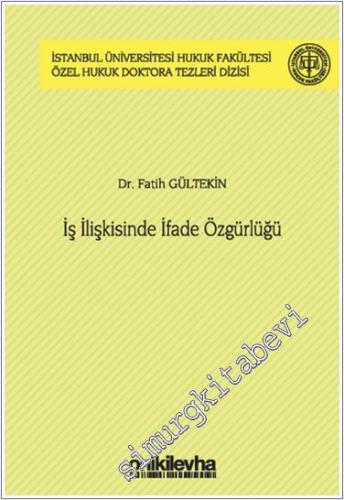 İş İlişkisinde İfade Özgürlüğü İstanbul Üniversitesi Hukuk Fakültesi Ö