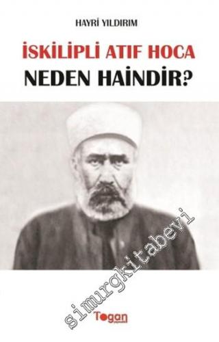 İskilipli Atıf Hoca Neden Haindir?