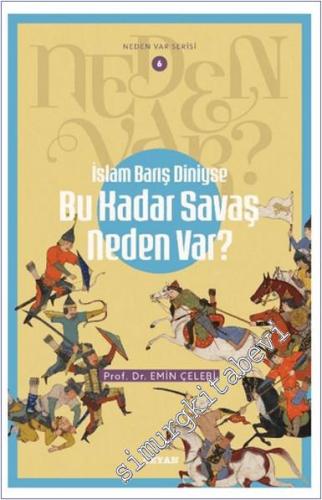 İslam Barış Diniyse Bu Kadar Savaş Neden Var - 2024