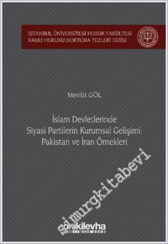 İslam Devletlerinde Siyasi Partilerin Kurumsal Gelişimi: Pakistan ve İ