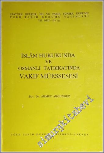 İslâm ve Türk Hukuk Tarihi Araştırmaları ve Vakıf Müessesesi