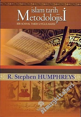 İslam Tarih Metodolojisi: Bir Sosyal Tarih Uygulaması