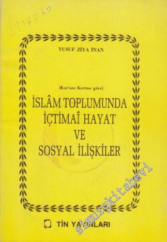 İslâm Toplumunda İçtimai Hayat ve Sosyal İlişkiler: Kur'an - ı Kerim'e