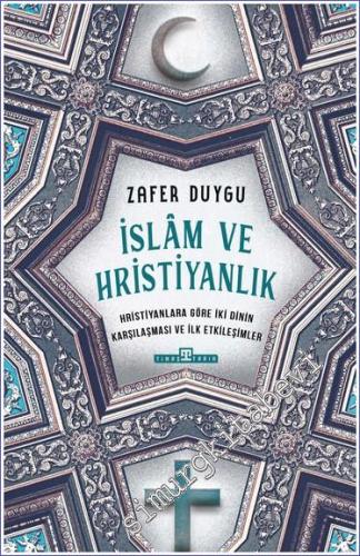 İslam ve Hristiyanlık - Hristiyanlara Göre İki Dinin Karşılaşması ve İ