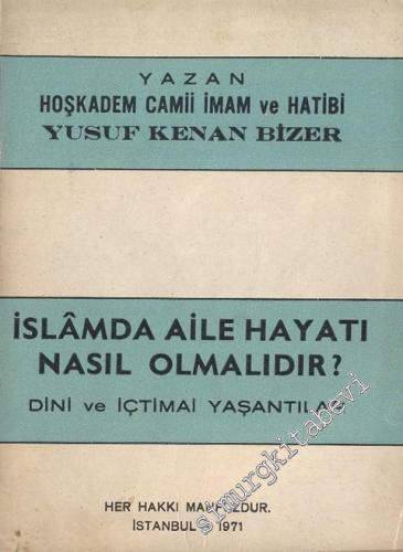 İslamda Aile Hayatı Nasıl Olmalıdır : Dini ve İçtimai Yaşantılar