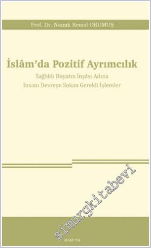 İslam'da Pozitif Ayrımcılık - Sağlıklı Hayatın İnşası Adına İnsanı Dev