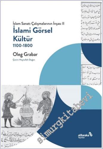 İslami Görsel Kültür: 1100-1800 - İslam Sanatı Çalışmalarının İnşası I