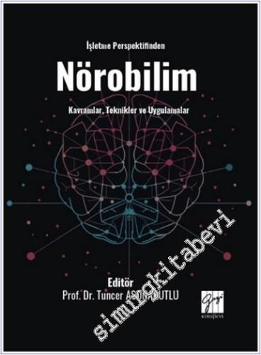 İşletme Perspektifinden Nörobilim Kavramlar Teknikler ve Uygulamalar -