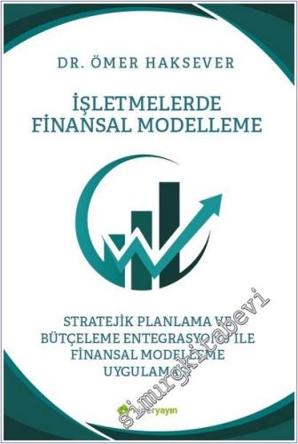 İşletmelerde Finansal Modelleme Stratejik Planlama ve Bütçeleme Entegr