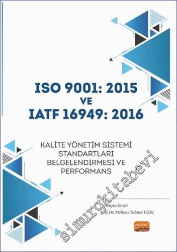 ISO 9001: 2015 ve IATF 16949: 2016 Kalite Yönetim Sistemi Standartları