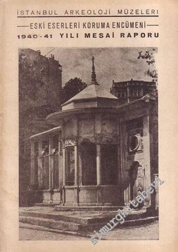 İstanbul Arkeoloji Müzeleri, Eski Eserleri Koruma Encümeni, 1940 - 194