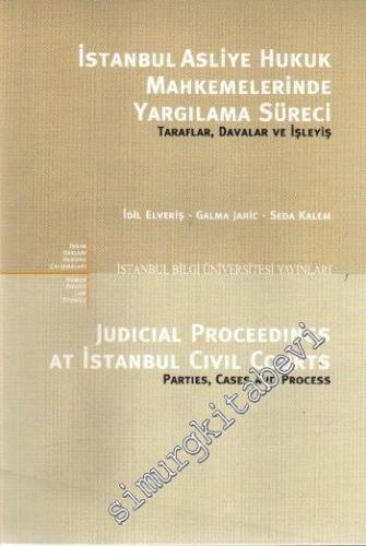 İstanbul Asliye Hukuk Mahkemelerinde Yargılama Süreci : Taraflar, Dava