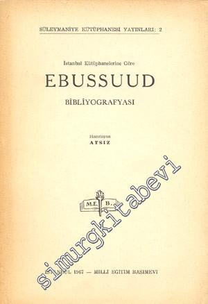 İstanbul Kütüphanelerine Göre Ebussuud Bibliyografyası