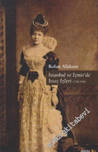 İstanbul ve İzmir'de İsveç İzleri 1730 - 1930